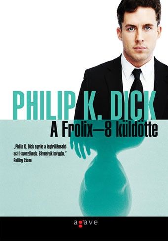 A Frolix-8 küldötte - Philip K. Dick | 