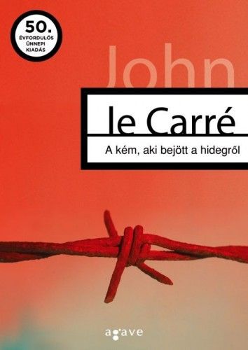 A kém, aki bejött a hidegről - John le Carré | 