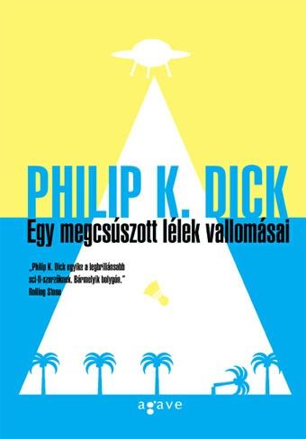 Egy megcsúszott lélek vallomásai - Philip K. Dick | 