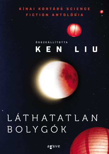 Ken Liu: Láthatatlan bolygók