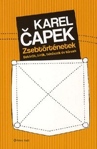 Zsebtörténetek - Betörők, bírák, bűvészek és társaik - Karel Capek | 