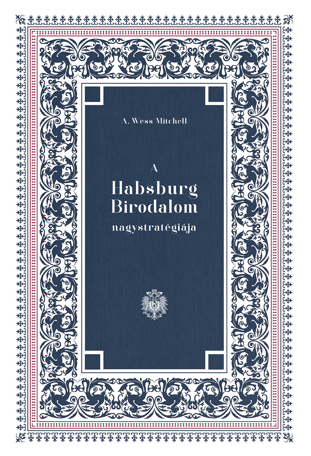 A Habsburg Birodalom nagystratégiája
