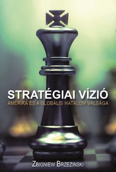 Stratégiai vízió - Zbigniew Brzezinski | 