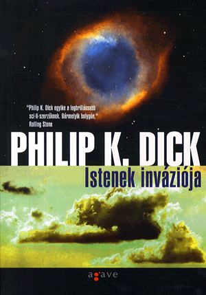 Istenek inváziója - Philip K. Dick | 