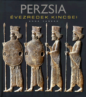 Perzsia - évezredek kincsei - Anna Vanzan | 