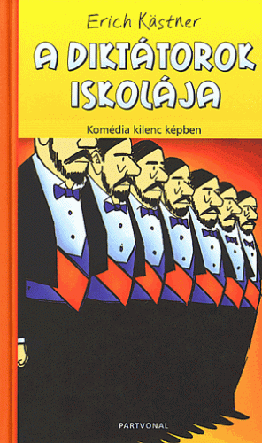 A diktátorok iskolája - Komédia kilenc képben - Erich Kästner | 