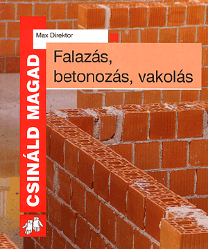 Falazás, betonozás, vakolás 2. kiadás - CSM