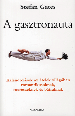 A gasztronauta - Stefan Gatz | 
