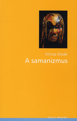 A samanizmus - Mircea Eliade | 
