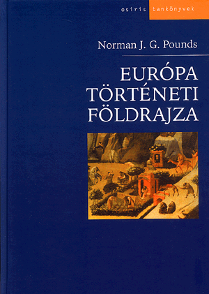 Európa történeti földrajza - Norman John Greville Pounds | 