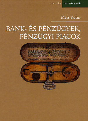 Bank- és pénzügyek, pénzügyi piacok - Meir Kohn | 