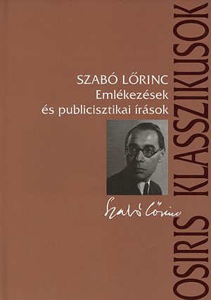 Emlékezések és publicisztikai írások - Szabó Lőrinc | 