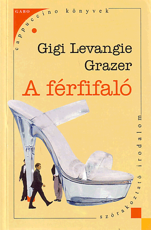 Férfifaló - Gigi Levangie Grazer | 