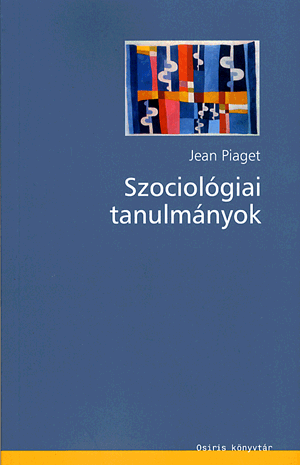 Szociológiai tanulmányok - Jean Piaget | 