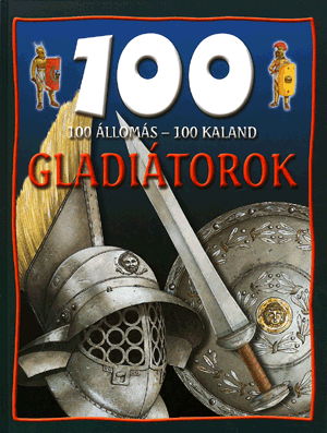 100 állomás - 100 kaland - Gladiátorok - Rupert Matthews pdf epub 
