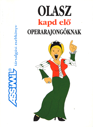 Kapd elő olasz - operarajongóknak - Társalgási zsebkönyv