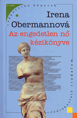 Az engedetlen nő kézikönyve - Irena Obermannová | 