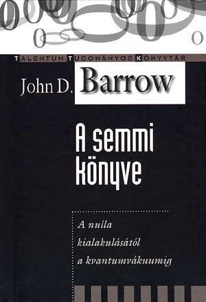 A semmi könyve - A nulla kialakulásától a kvantumvákumig - John D. Barrow | 