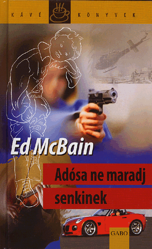 Adósa ne maradj senkinek - ED McBain | 