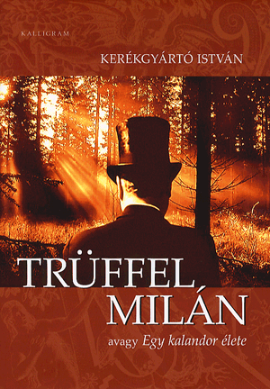 Trüffel Milán - Kerékgyártó István | 