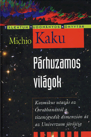 Párhuzamos világok - Michio Kaku | 