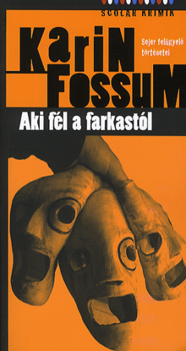 Aki fél a farkastól - Karin Fossum | 