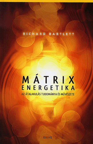 Mátrixenergetika - Richard Bartlett | 