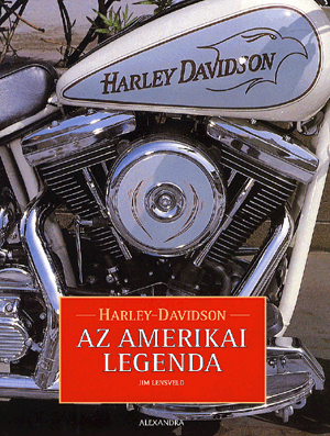 Harley-davidson - az amerikai legenda - LENSVELD JIM | 