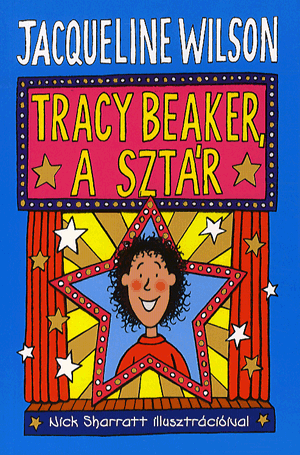 Tracy Beaker, a sztár - Jacqueline Wilson | 