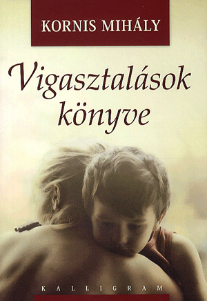 Vigasztalások könyve - Cd melléklettel - Kornis Mihály | 