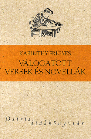 Válogatott versek és novellák - Karinthy Frigyes | 