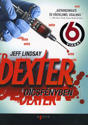 Dexter dicsfényben - Jeff Lindsay | 
