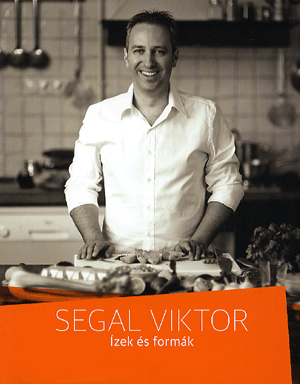 Ízek és formák - Segal Viktor | 