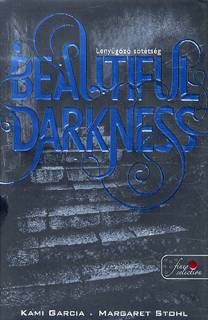 Beautiful darkness - lenyűgőző sötétség - Margaret Stohl | 