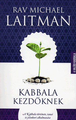 Kabbala kezdőknek - Michael Rav Laitman | 