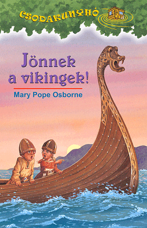 Jönnek a vikingek! - Mary Pope Osborne | 