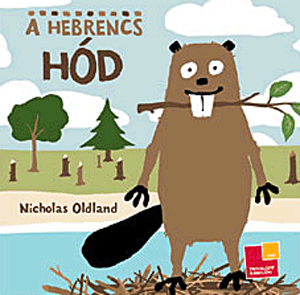 A hebrencs hód - Nicholas Oldland | 