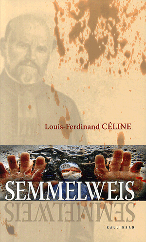 Semmelweis - Louis-Ferdinand Céline | 