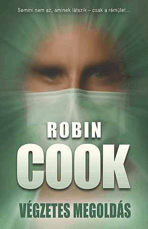 Végzetes megoldás - Robin Cook | 