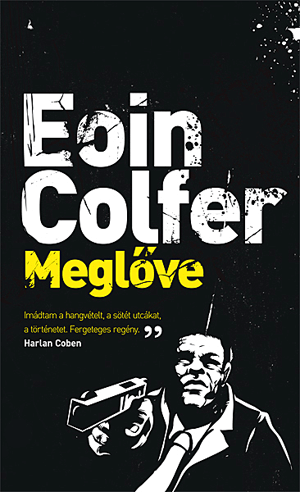 Meglőve - Eoin Colfer | 