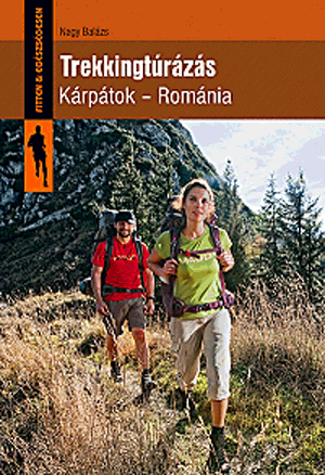 Trekkingtúrázás. Kárpátok - Románia