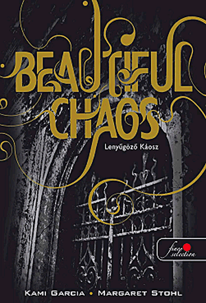 Beautiful chaos - lenyűgőző káosz - Margaret Stohl | 