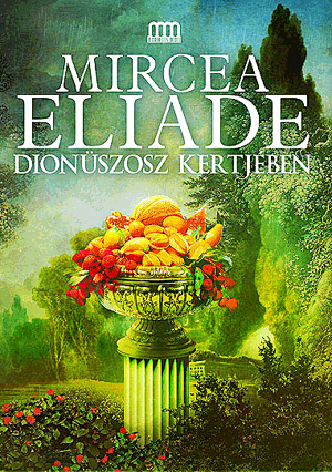 Dionüszosz kertjében - Mircea Eliade | 