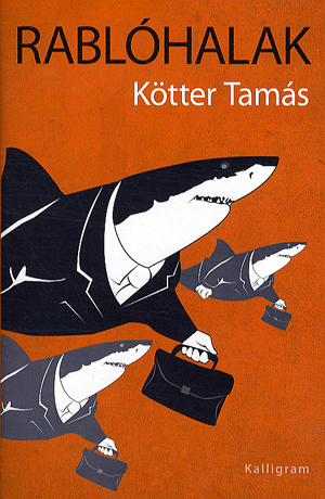 Rablóhalak - Kötter Tamás | 