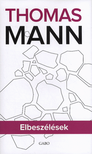 Elbeszélések - Thomas Mann | 