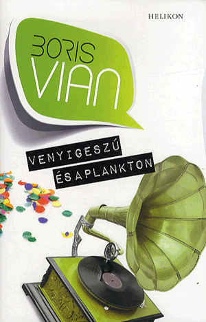 Venyigeszú és a plankton - Boris Vian | 