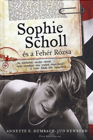 Sophie Scholl és a Fehér Rózsa - Dumbach E. Annette | 