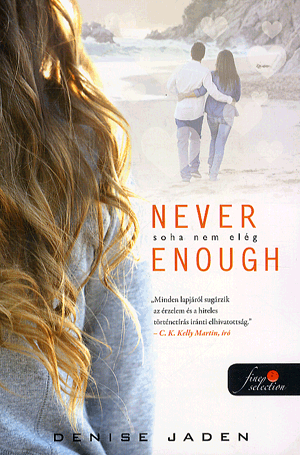 Never enough - Soha nem elég - Denise Jaden | 