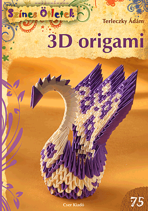 3D origami - Színes Ötletek 75. - Terleczky Ádám pdf epub 