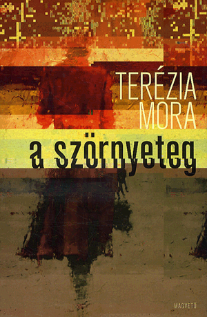 A szörnyeteg - Terézia Mora | 